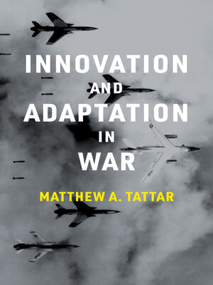 cover image of Innovation and Adaptation in War